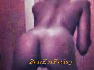 BracKxxFriday