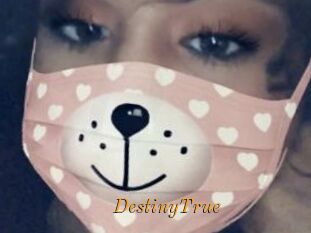 DestinyTrue