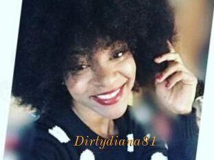 Dirtydiana81