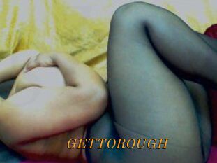 GETTOROUGH