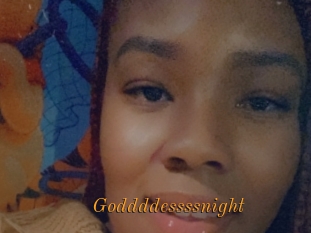Goddddessssnight