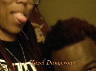 Hazel_Dangerous