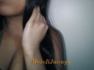 MakeItJuicayy