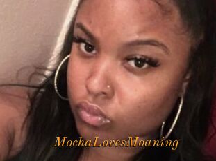 MochaLovesMoaning