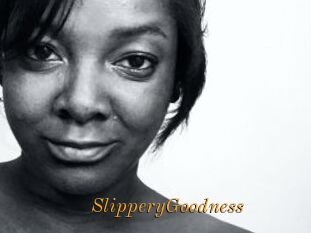 SlipperyGoodness