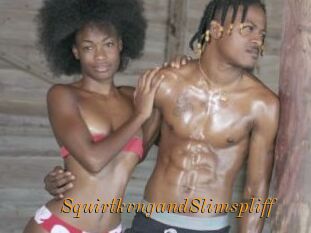 SquirtkvngandSlimspliff