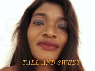 TALL_AND_SWEET