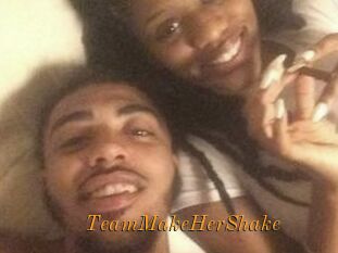 TeamMakeHerShake