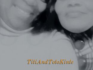 TitiAndTotoKinte