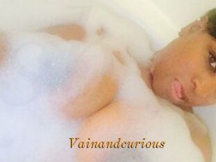 Vainandcurious